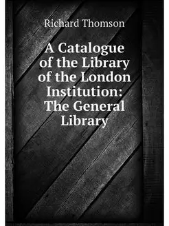 A Catalogue of the Library of the Lon