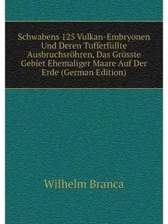 Schwabens 125 Vulkan-Embryonen Und De