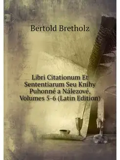 Libri Citationum Et Sententiarum Seu