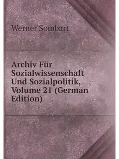 Archiv Fur Sozialwissenschaft Und Soz