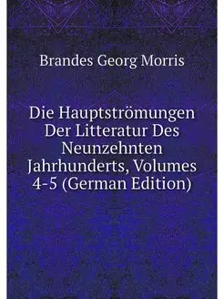 Die Hauptstromungen Der Litteratur De