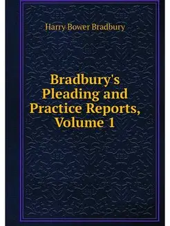 Bradbury's Pleading and Practice Repo