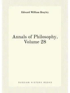 Annals of Philosophy, Volume 28