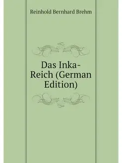 Das Inka-Reich (German Edition)