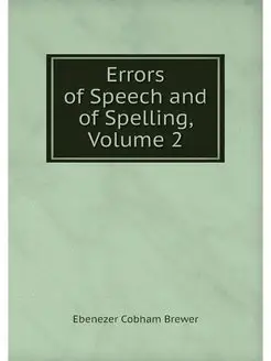 Errors of Speech and of Spelling, Vol