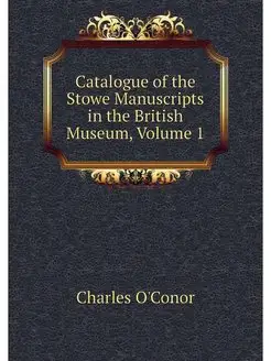 Catalogue of the Stowe Manuscripts in