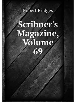 Scribner's Magazine, Volume 69