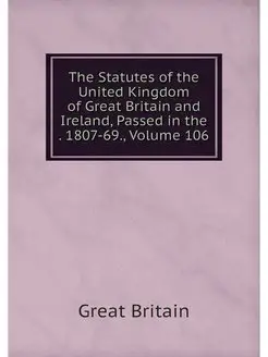 The Statutes of the United Kingdom of