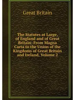 The Statutes at Large, of England and