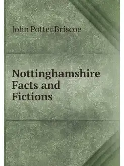 Nottinghamshire Facts and Fictions