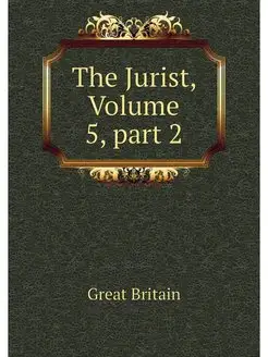 The Jurist, Volume 5.part 2