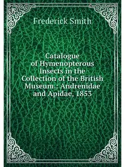 Catalogue of Hymenopterous Insects in