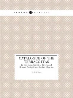 Catalogue of the Terracottas. In the