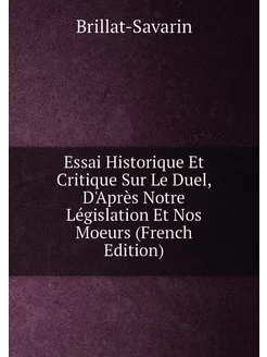 Essai Historique Et Critique Sur Le Duel, D'Après No