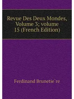 Revue Des Deux Mondes, Volume 3 .volu