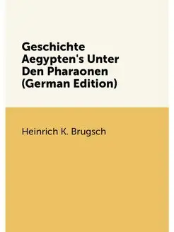 Geschichte Aegypten's Unter Den Phara