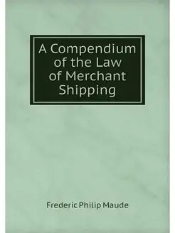 A Compendium of the Law of Merchant S