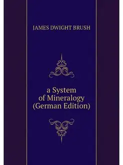 a System of Mineralogy (German Edition)