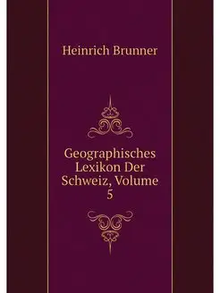 Geographisches Lexikon Der Schweiz, V