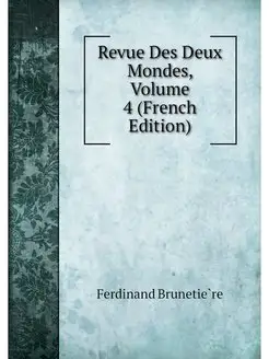 Revue Des Deux Mondes, Volume 4 (Fren