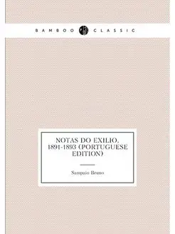 Notas Do Exilio, 1891-1893 (Portuguese Edition)