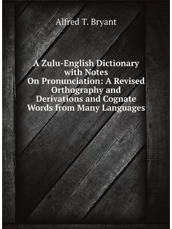 A Zulu-English Dictionary with Notes