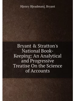 Bryant & Stratton's National Book-Keeping An Analyt