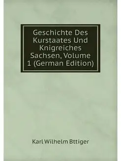 Geschichte Des Kurstaates Und Knigrei