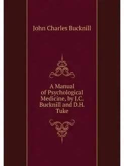 A Manual of Psychological Medicine, b