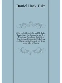 A Manual of Psychological Medicine, C