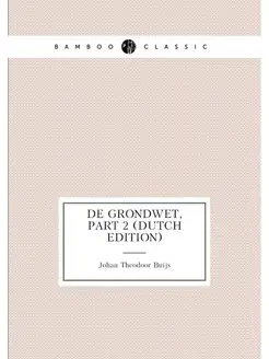 De Grondwet, Part 2 (Dutch Edition)