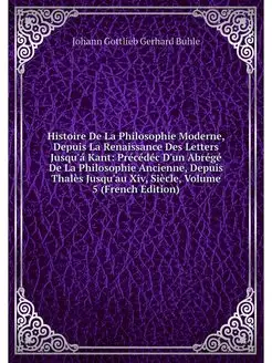 Histoire De La Philosophie Moderne, D