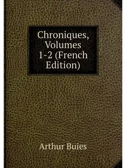 Chroniques, Volumes 1-2 (French Edition)