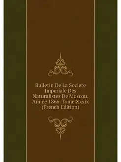 Bulletin De La Societe Imperiale Des