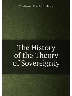 The History of the Theory of Sovereignty