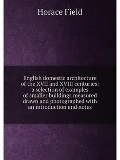 English domestic architecture of the XVII and XVIII