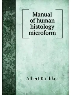 Manual of human histology microform