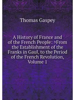 A History of France and of the French