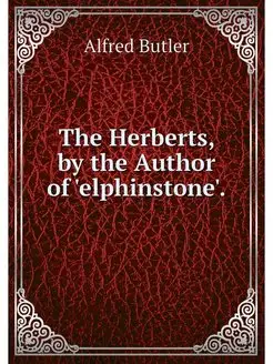 The Herberts, by the Author of 'elphi