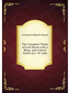 The Complete Works of Lord Byron with