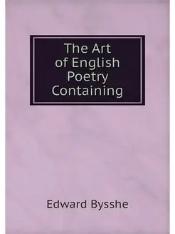 The Art of English Poetry Containing