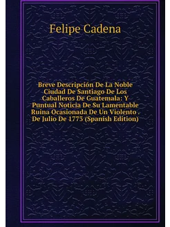 Breve Descripción De La Noble Ciudad De Santiago De