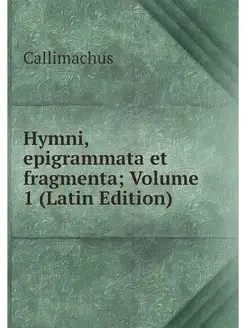 Hymni, epigrammata et fragmenta Volu