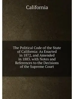 The Political Code of the State of Ca