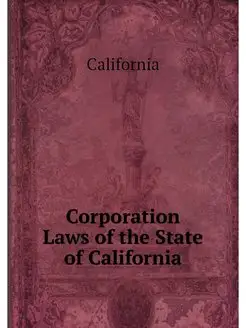 Corporation Laws of the State of Cali