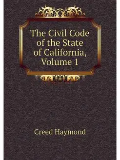 The Civil Code of the State of Califo