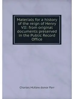 Materials for a history of the reign