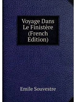 Voyage Dans Le Finistere (French Edit