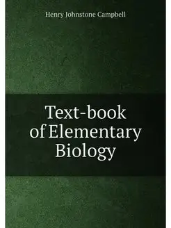 Text-book of Elementary Biology