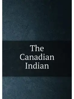 The Canadian Indian